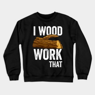 woodworking funny design for carpenter and woodworker Crewneck Sweatshirt